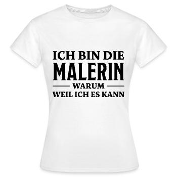 Malerin Spruch Malermeister Beruf Malerin Geschenk - Frauen T-Shirt - Weiß - Vorne - AI Model Female 172 dark (172cm)