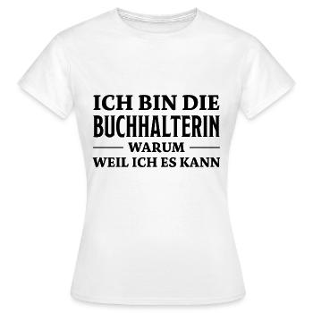 Buchhalterin Spruch Lustiges Buchhalterin Geschenk - Frauen T-Shirt - Weiß - Vorne - AI Model Female 172 dark (172cm)