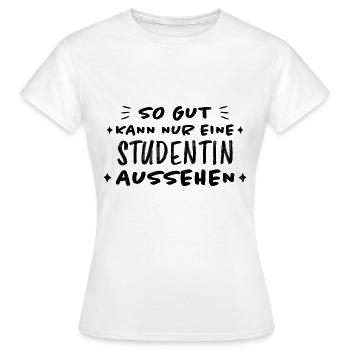 Studentin Spruch Universität Studentin Geschenk - Frauen T-Shirt - Weiß - Vorne - AI Model Female 172 dark (172cm)