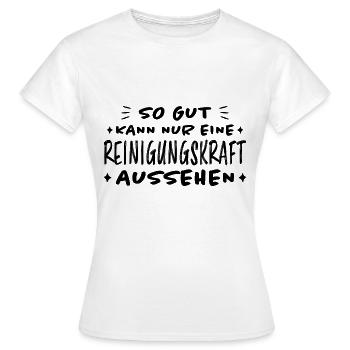 Reinigungskraft Spruch Haushalt Putzfrau Geschenk - Frauen T-Shirt - Weiß - Vorne - AI Model Female 172 dark (172cm)
