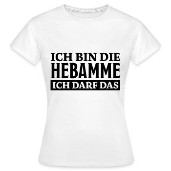 Hebamme Spruch Beruf Lustiges Hebammen Geschenk - Frauen T-Shirt - Weiß - Vorne - AI Model Female 172 dark (172cm)