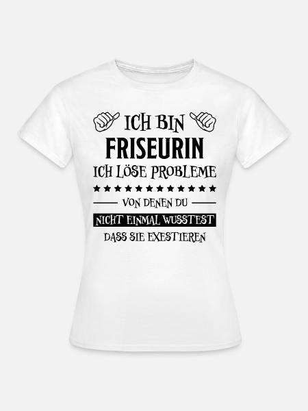 Friseurin Friseur Lustig Spruch Friseurin Geschenk - Frauen T-Shirt - Weiß
