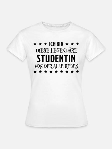 Studentin Spruch Universität Studentin Geschenk - Frauen T-Shirt - Weiß