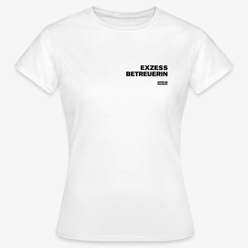 Berlin Bouncer Kollektion - Exzessbetreuerin - Frauen T-Shirt