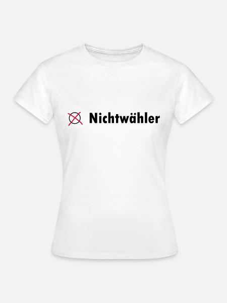 Nichtwähler - Frauen T-Shirt - Weiß