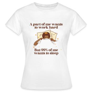 Une partie de moi veut travailler Princesse - T-shirt Femme - blanc - Devant - AI Model Female 172 dark (172cm)