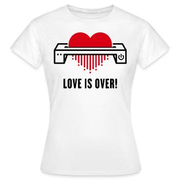 Love Is Over! (Affection / Separation / Divorce) - Women's T-Shirt - white - Front - AI Model Female 172 dark (172cm)