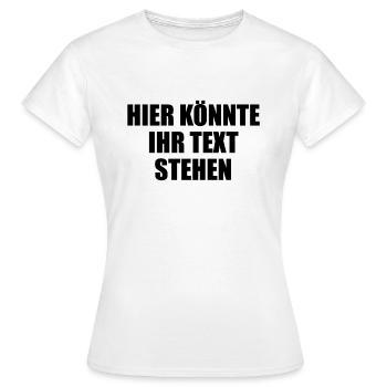 Hier könnte ihr Text Geschenk selber gestalten - Frauen T-Shirt - Weiß - Vorne - AI Model Female 172 dark (172cm)