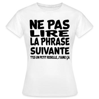 Ne pas lire la phrase suivante rebelle - T-shirt Femme - blanc - Devant - AI Model Female 172 dark (172cm)