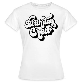 Birthday Crew Matching Group Birthday Party Outfit - Women's T-Shirt - white - Front - AI Model Female 172 dark (172cm)