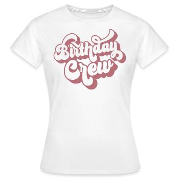 Birthday Crew Matching Group Birthday Party Outfit - Women's T-Shirt - white - Front - AI Model Female 172 dark (172cm)