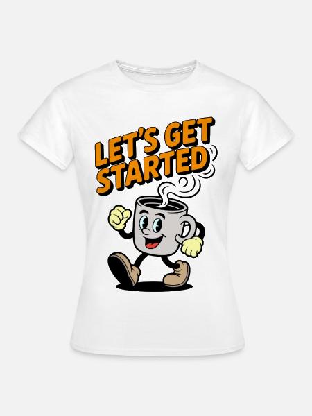 Kaffee Startklar Motivationsdesign - Frauen T-Shirt - Weiß