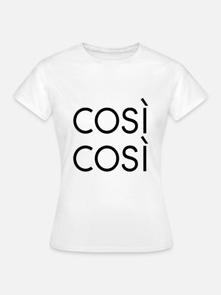Cosi Cosi - Frauen T-Shirt - Weiß