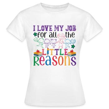 J’aime mon travail pour toutes les petites raisons - T-shirt Femme - blanc - Devant - AI Model Female 172 dark (172cm)