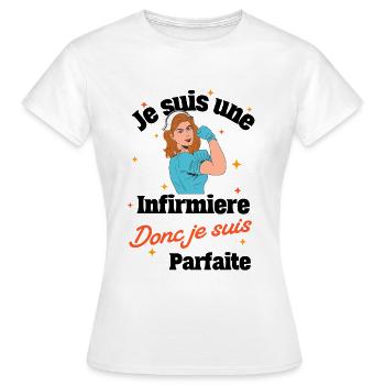 je suis parfaite infirmiere humour - T-shirt Femme - blanc - Devant - AI Model Female 172 dark (172cm)
