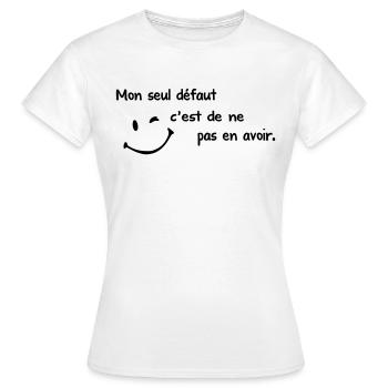 Mon seul Défaut c est de ne pas en avoir - T-shirt Femme - blanc - Devant - AI Model Female 172 dark (172cm)
