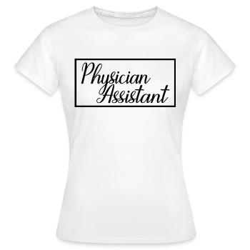 Physician Assistant Proud Physician Assistant Gift - Women's T-Shirt - white - Front - AI Model Female 172 dark (172cm)