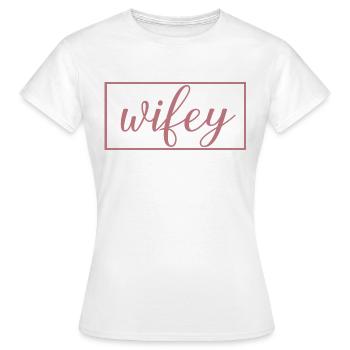 Wifey Matching Couple Engagement Wedding Honeymoon - Women's T-Shirt - white - Front - AI Model Female 172 dark (172cm)