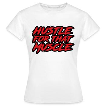 Hustle pour ce muscle - T-shirt Femme - blanc - Devant - AI Model Female 172 dark (172cm)
