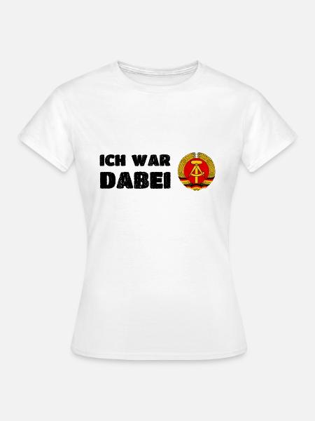DDR Ich War Dabei - Frauen T-Shirt - Weiß