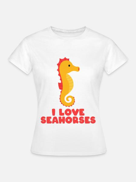 I LOVE SEAHORSES - Frauen T-Shirt - Weiß
