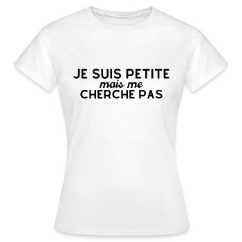 Je suis petite mais me cherche pas. Cadeau Humour - T-shirt Femme - blanc - Devant - AI Model Female 172 dark (172cm)