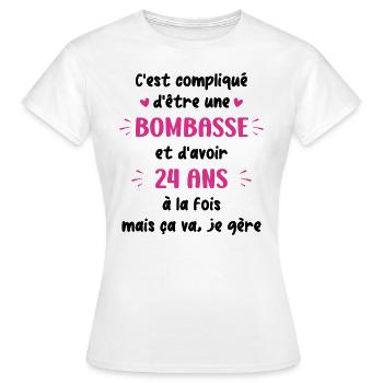 Bombasse et 24 ans - T-shirt Femme - blanc - Devant - AI Model Female 172 dark (172cm)