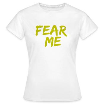 Fear me! - Women's T-Shirt - white - Front - AI Model Female 172 dark (172cm)