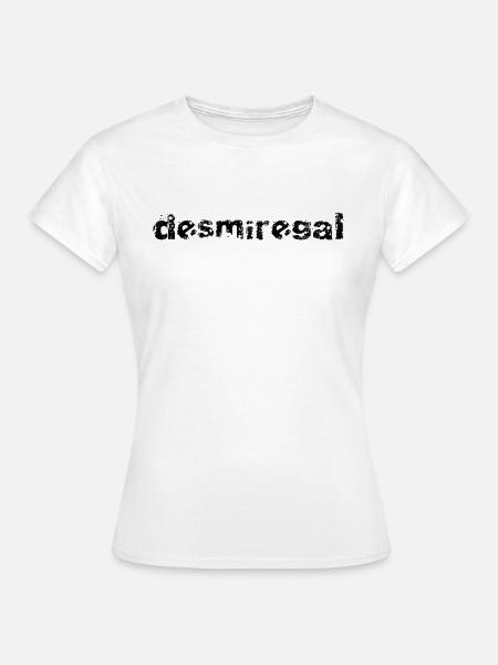 desmiregal das ist mir egal - Frauen T-Shirt - Weiß