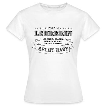Ich bin Lehrerin | Lehrer Sprüche lustig Geschenk - Frauen T-Shirt - Weiß - Vorne - AI Model Female 172 dark (172cm)