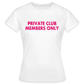 private club members only - Frauen T-Shirt - Weiß - Vorne - AI Model Female 172 dark (172cm)
