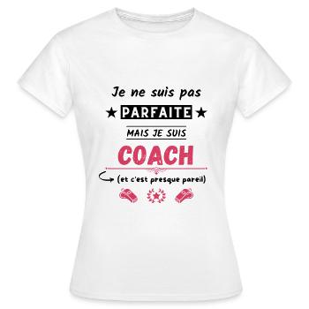 Je ne suis pas parfaite mais je suis coach - T-shirt Femme - blanc - Devant - AI Model Female 172 dark (172cm)