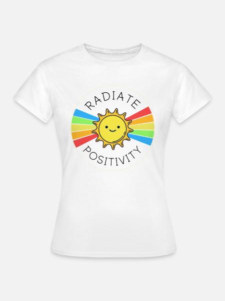 Strahlen Sie Positivität aus - Frauen T-Shirt - Weiß