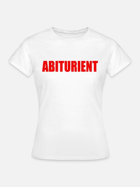 abiturient - Frauen T-Shirt - Weiß