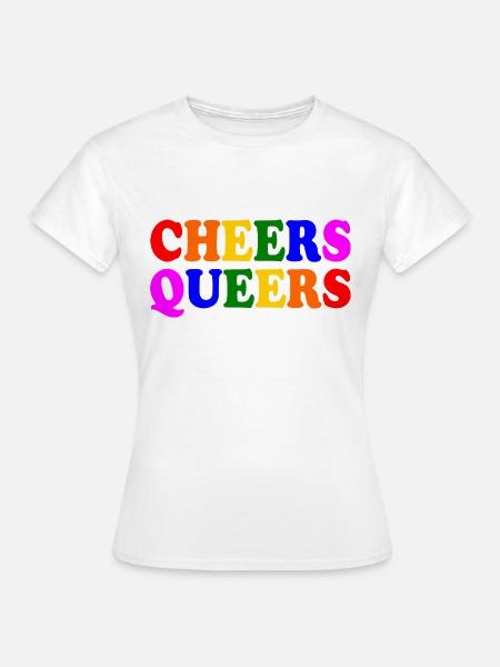 Cheers queers - Frauen T-Shirt - Weiß