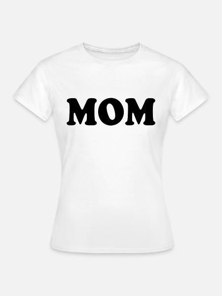 Mom - Frauen T-Shirt - Weiß