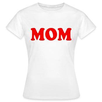 Mom - T-shirt Femme - blanc - Devant - AI Model Female 172 dark (172cm)