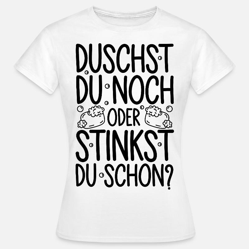 Duschst du noch oder stinkst Du schon? Winter - Frauen T-Shirt - Weiß