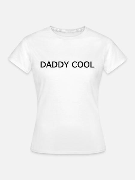 Daddy cool - Frauen T-Shirt - Weiß