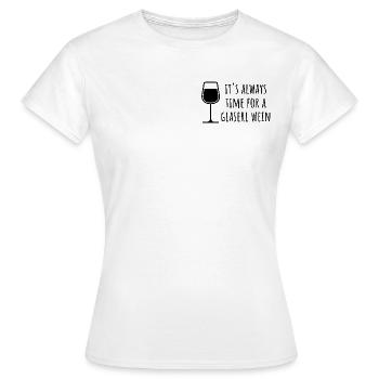 It's Always Time For A Glaserl Wein Geschenk - Frauen T-Shirt - Weiß - Vorne - AI Model Female 172 dark (172cm)