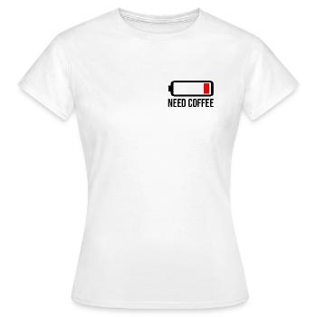Need Coffee - Women's T-Shirt - white - Front - AI Model Female 172 dark (172cm)