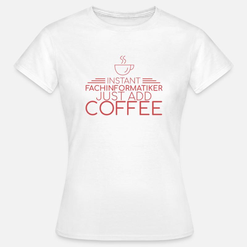 "IT specialist Coffee | Computer Science" - Women's T-Shirt - white