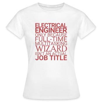 "Electrical Engineer Wizard | Electrical Engineering" - Women's T-Shirt - white - Front - AI Model Female 172 dark (172cm)