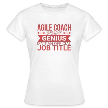 « Agile Coach Genius | Agile » - T-shirt Femme - blanc - Devant - AI Model Female 172 dark (172cm)