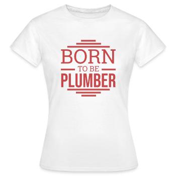 « Plombier né en | Plombier » - T-shirt Femme - blanc - Devant - AI Model Female 172 dark (172cm)