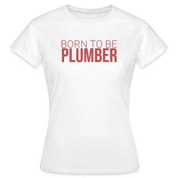 « Plombier né en | Plombier » - T-shirt Femme - blanc - Devant - AI Model Female 172 dark (172cm)