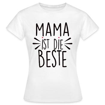 Mama Ist Die Beste - Mutter Mom Muttertag - Frauen T-Shirt - Weiß - Vorne - AI Model Female 172 dark (172cm)