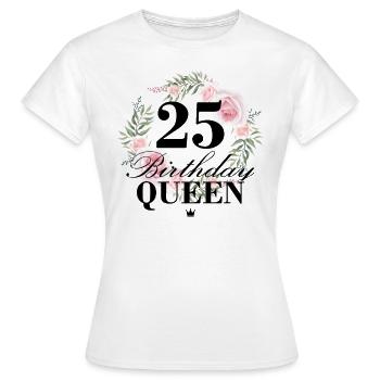 25th birthday Birthday Queen 25 years - Women's T-Shirt - white - Front - AI Model Female 172 dark (172cm)