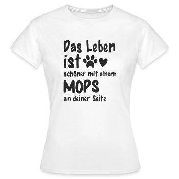 Mops machen das Leben schöner - Frauen T-Shirt - Weiß - Vorne - AI Model Female 172 dark (172cm)