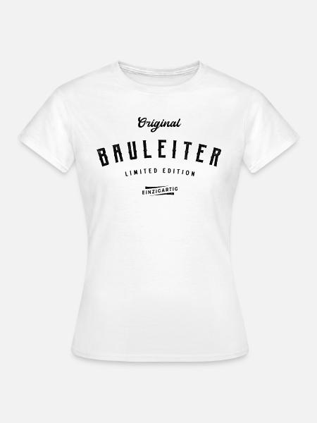 Bauleiter Limited Edition Lustiges Bauleitung - Frauen T-Shirt - Weiß